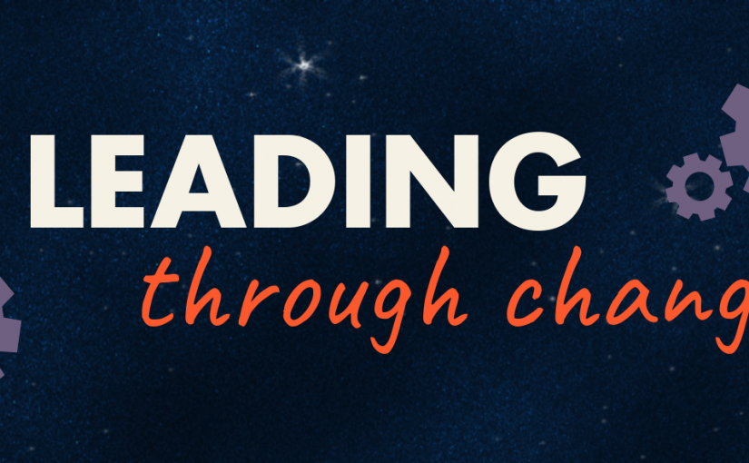 Leading Through Change