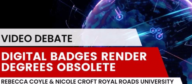 Video Debate: Digital Badges Render Degrees Obsolete
